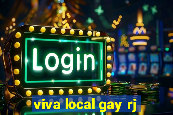 viva local gay rj